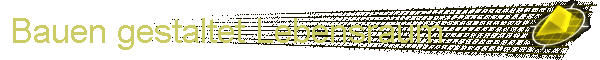Bauen gestaltet Lebensraum